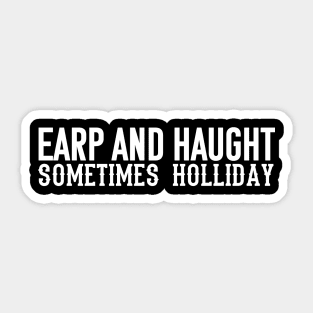 Earp and Haught sometimes Holliday (White) Sticker